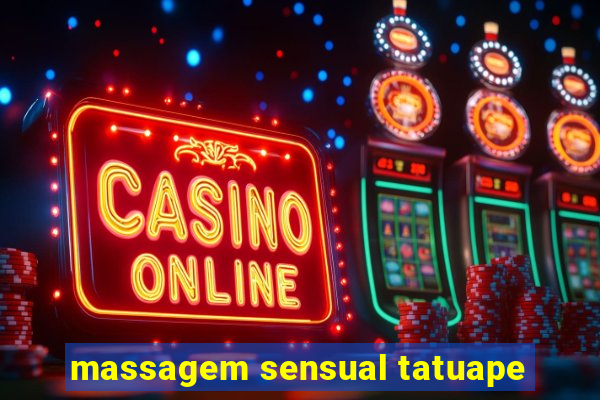 massagem sensual tatuape